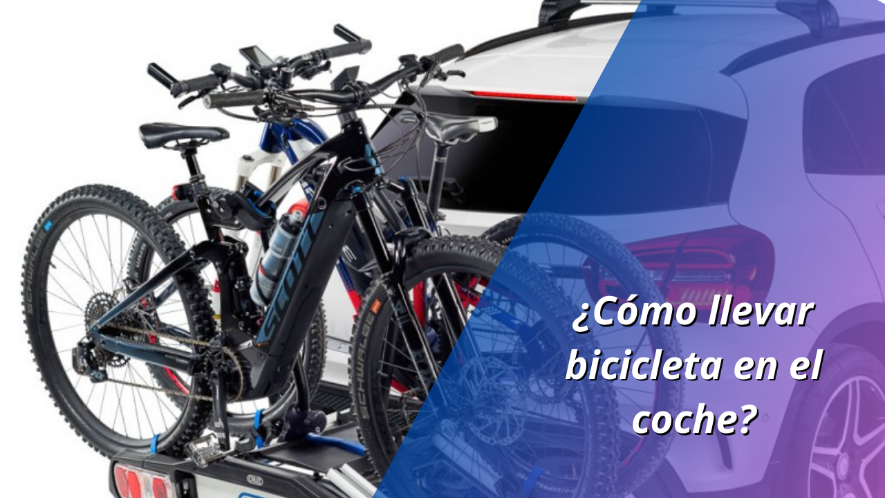 ¿Cómo llevar bicicleta en el coche?